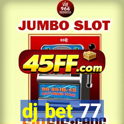 dj bet 77